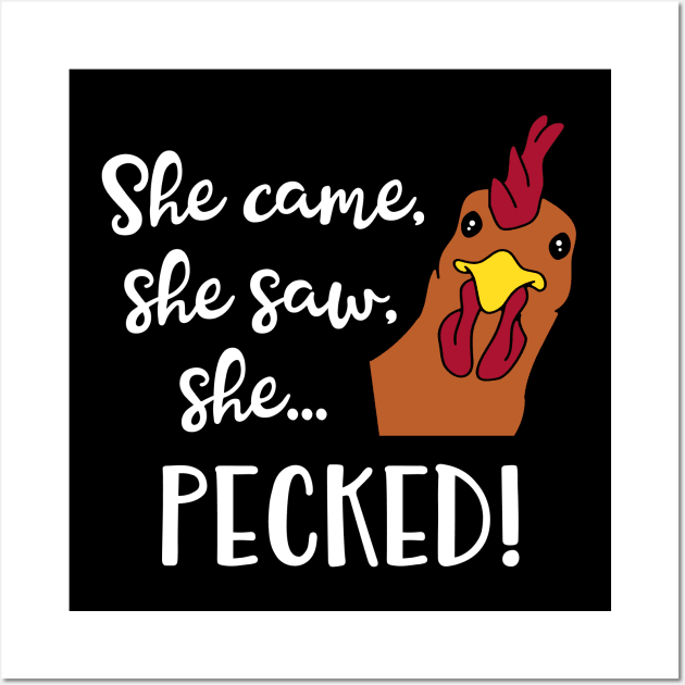 she came she saw she PECKED Wall Art by FandomizedRose